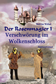 Der Rosenmagier I - Verschwörung im Wolkenschloss