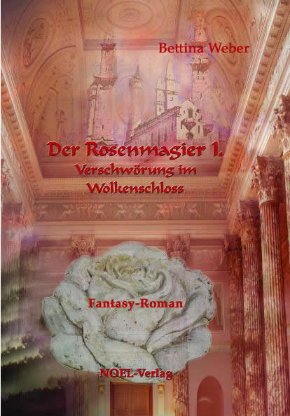 Der Rosenmagier I - Verschwörung im Wolkenschloss